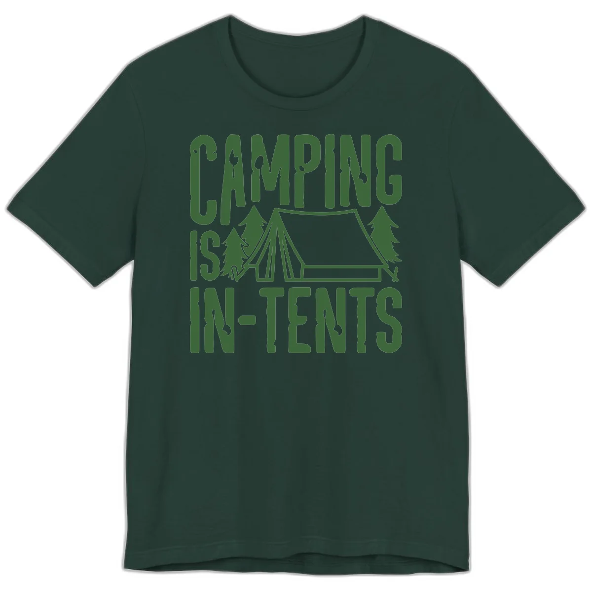 Green text and camping imagery design reading 'Camping Is In-Tents' with a tent and trees illustration on gray background in Forest