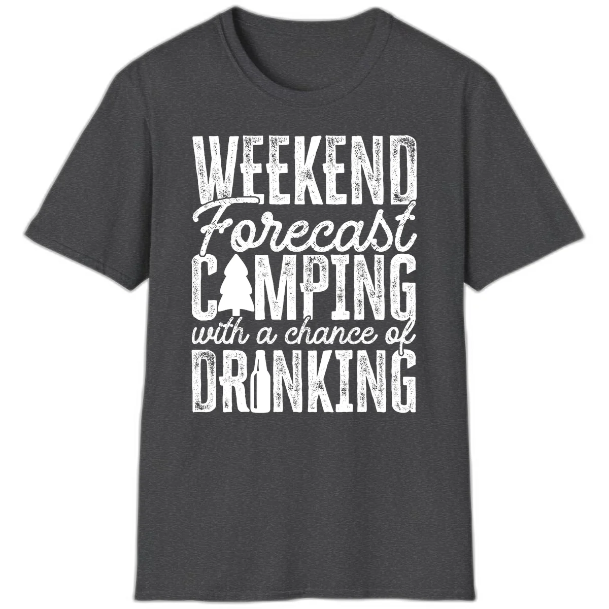 Distressed white text on gray reading 'Weekend Forecast: Camping with a chance of Drinking' with pine tree and beer bottle icons in Dark Heather