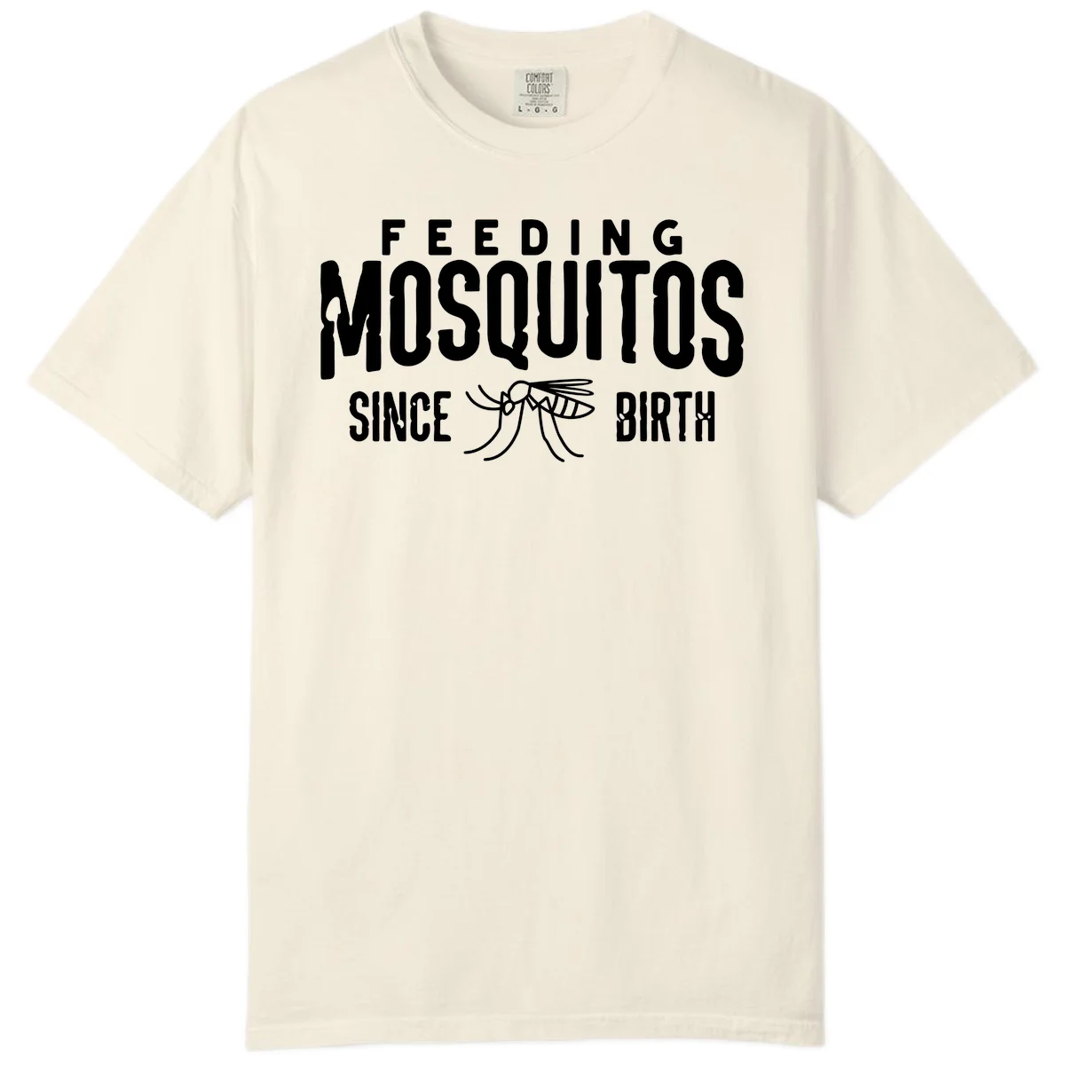 Feeding mosquitos since birth design with mosquito illustration and bold white text on gray background in Ivory