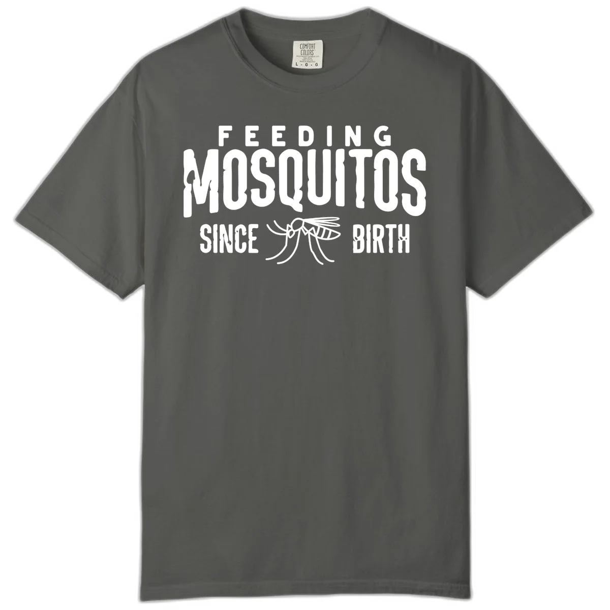Feeding mosquitos since birth design with mosquito illustration and bold white text on gray background in Pepper