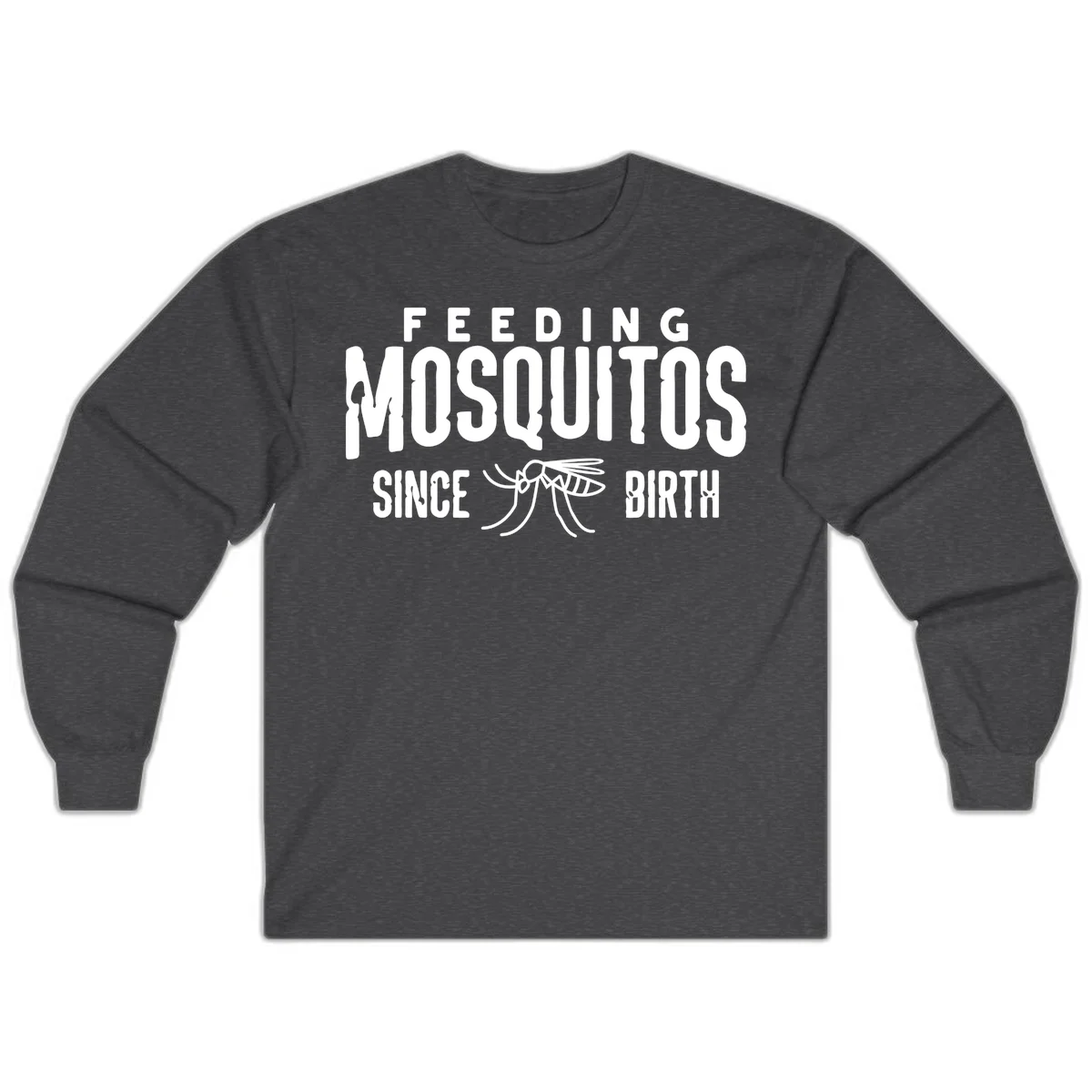 Feeding mosquitos since birth design with mosquito illustration and bold white text on gray background in Dark Heather