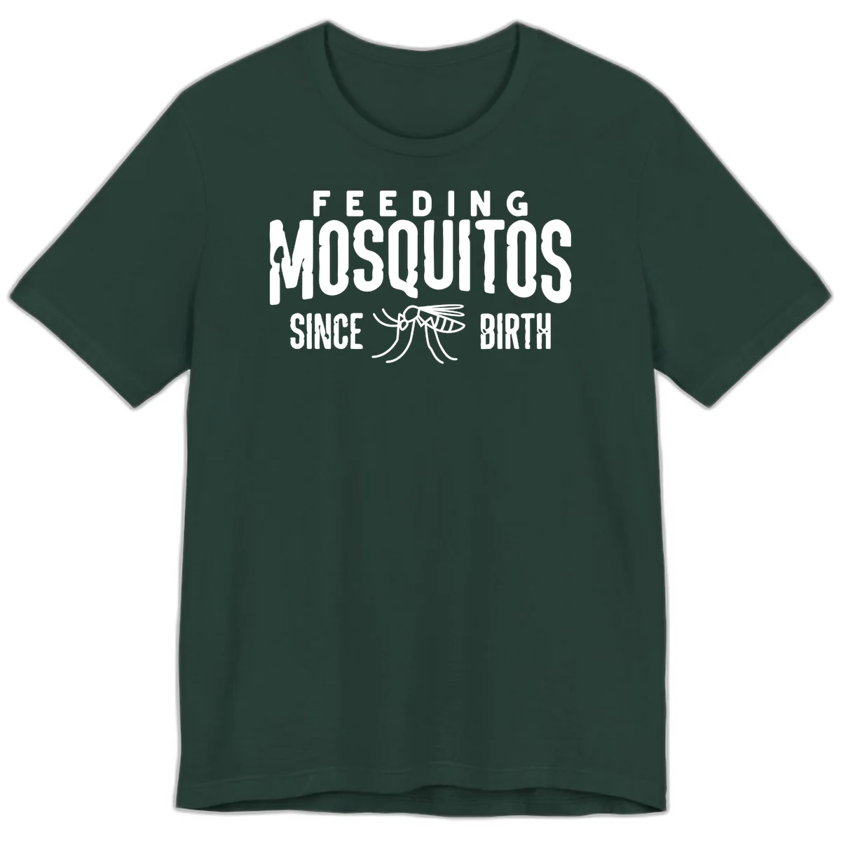 Feeding mosquitos since birth design with mosquito illustration and bold white text on gray background in Forest
