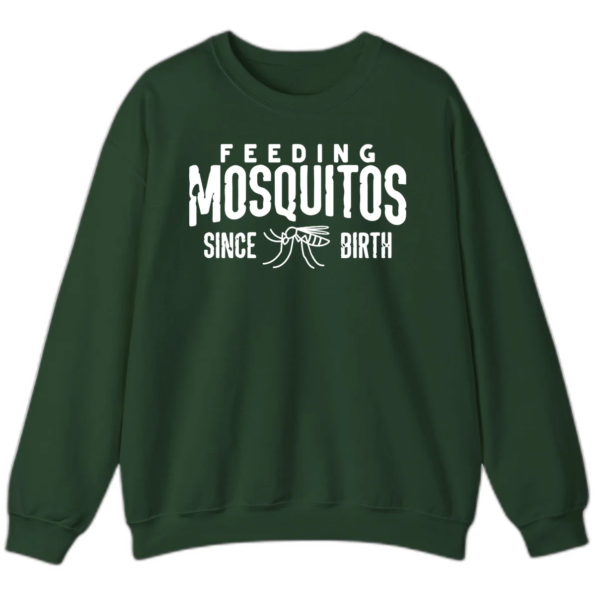 Feeding mosquitos since birth design with mosquito illustration and bold white text on gray background in Forest Green