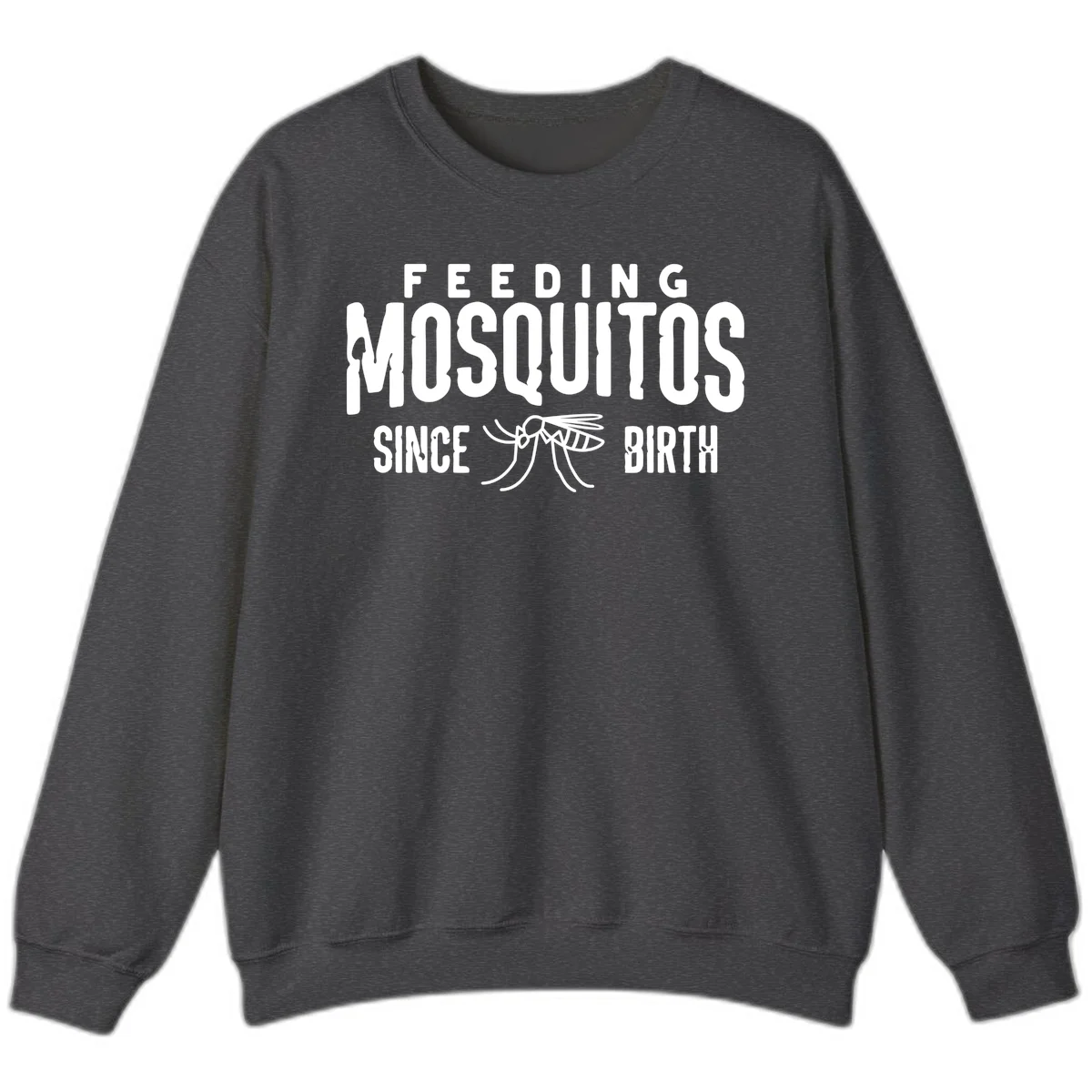 Feeding mosquitos since birth design with mosquito illustration and bold white text on gray background in Dark Heather