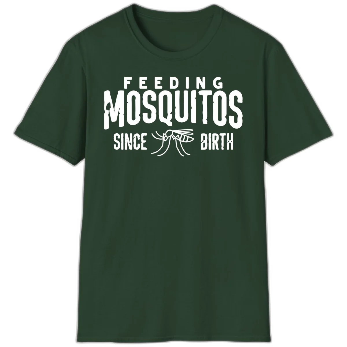 Feeding mosquitos since birth design with mosquito illustration and bold white text on gray background in Forest Green