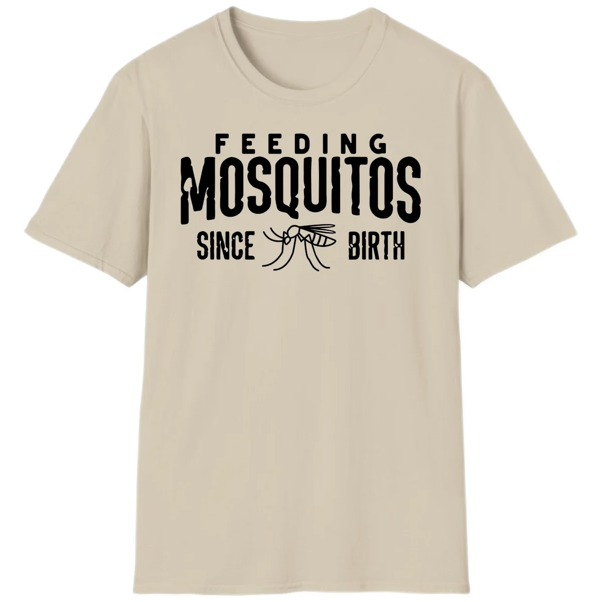 Feeding mosquitos since birth design with mosquito illustration and bold white text on gray background in Sand
