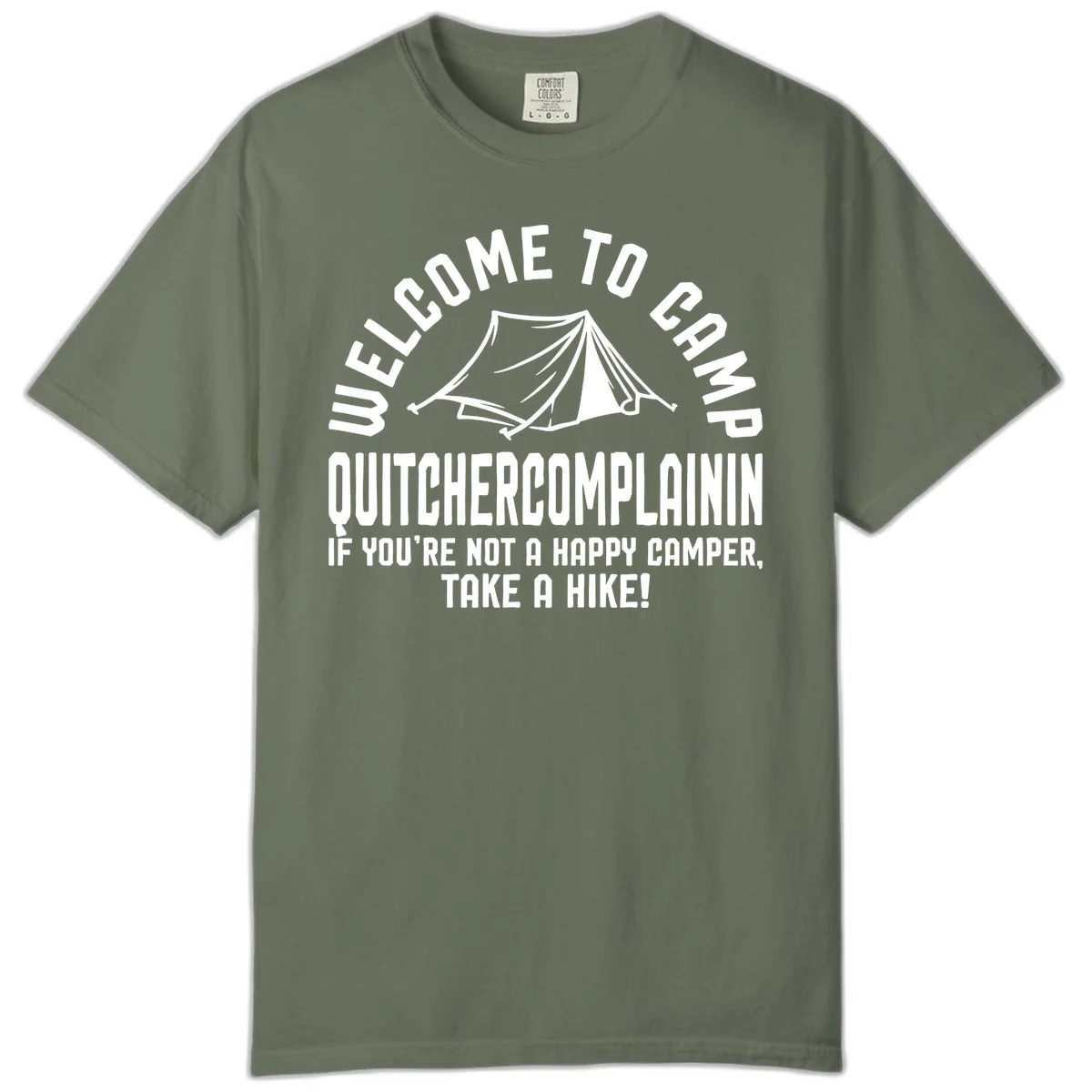 White tent illustration with curved text reading 'Welcome to Camp Quitcherecomplaining' and tagline 'If you're not a happy camper, take a hike' on gray background. in Moss