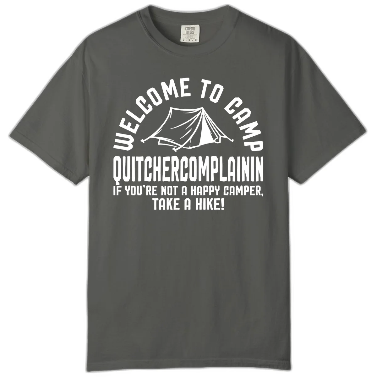 White tent illustration with curved text reading 'Welcome to Camp Quitcherecomplaining' and tagline 'If you're not a happy camper, take a hike' on gray background. in Pepper