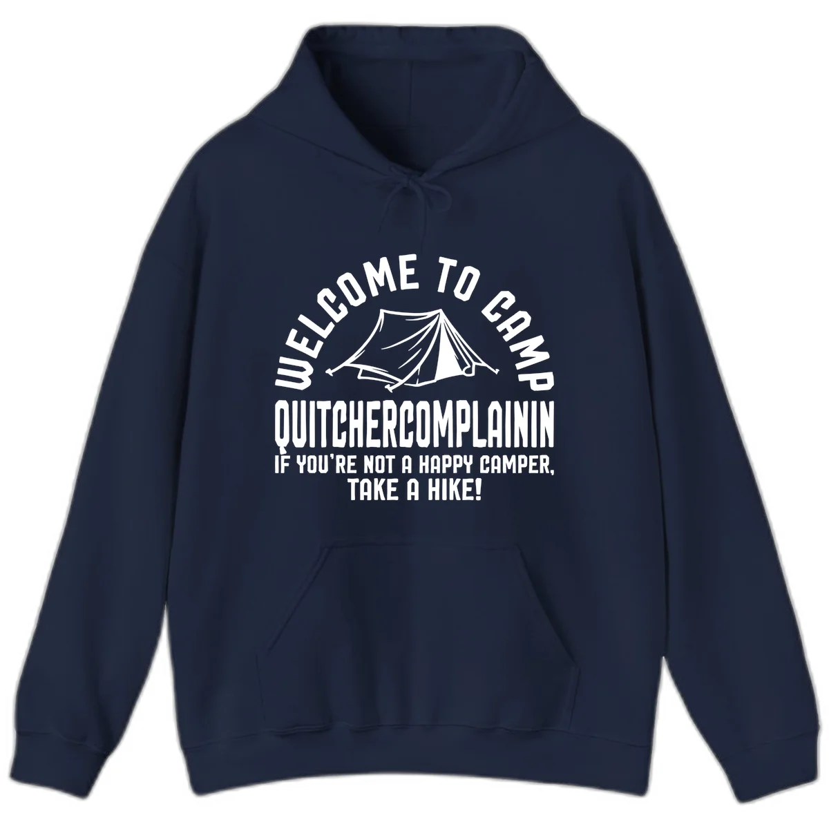 White tent illustration with curved text reading 'Welcome to Camp Quitcherecomplaining' and tagline 'If you're not a happy camper, take a hike' on gray background. in Navy