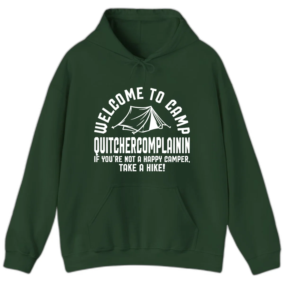 White tent illustration with curved text reading 'Welcome to Camp Quitcherecomplaining' and tagline 'If you're not a happy camper, take a hike' on gray background. in Forest Green