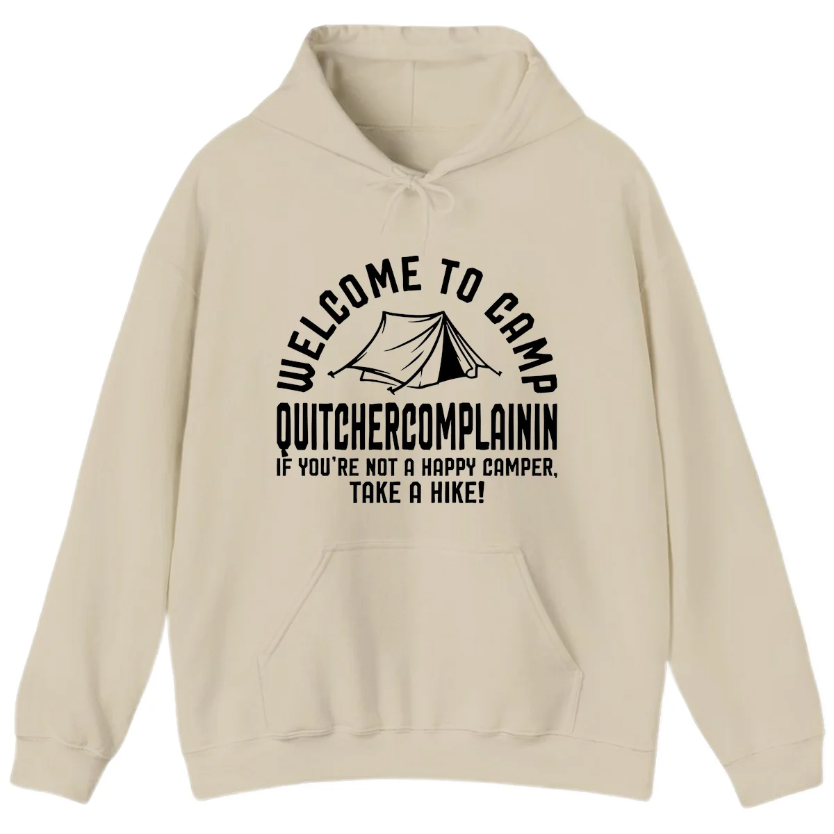 White tent illustration with curved text reading 'Welcome to Camp Quitcherecomplaining' and tagline 'If you're not a happy camper, take a hike' on gray background. in Sand