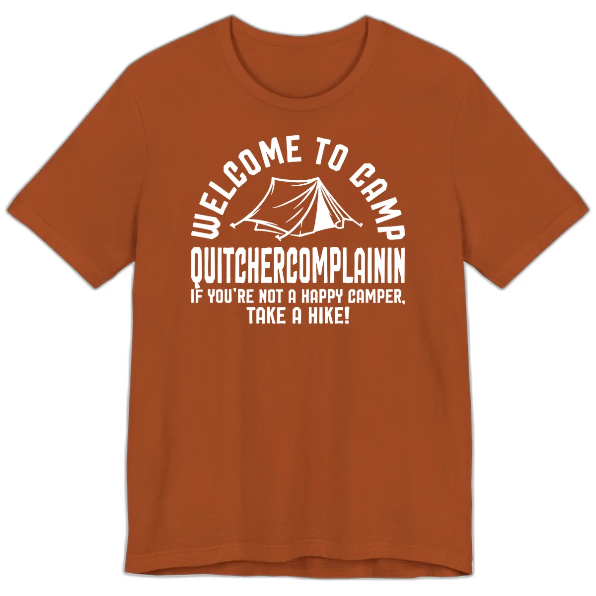 White tent illustration with curved text reading 'Welcome to Camp Quitcherecomplaining' and tagline 'If you're not a happy camper, take a hike' on gray background. in Autumn