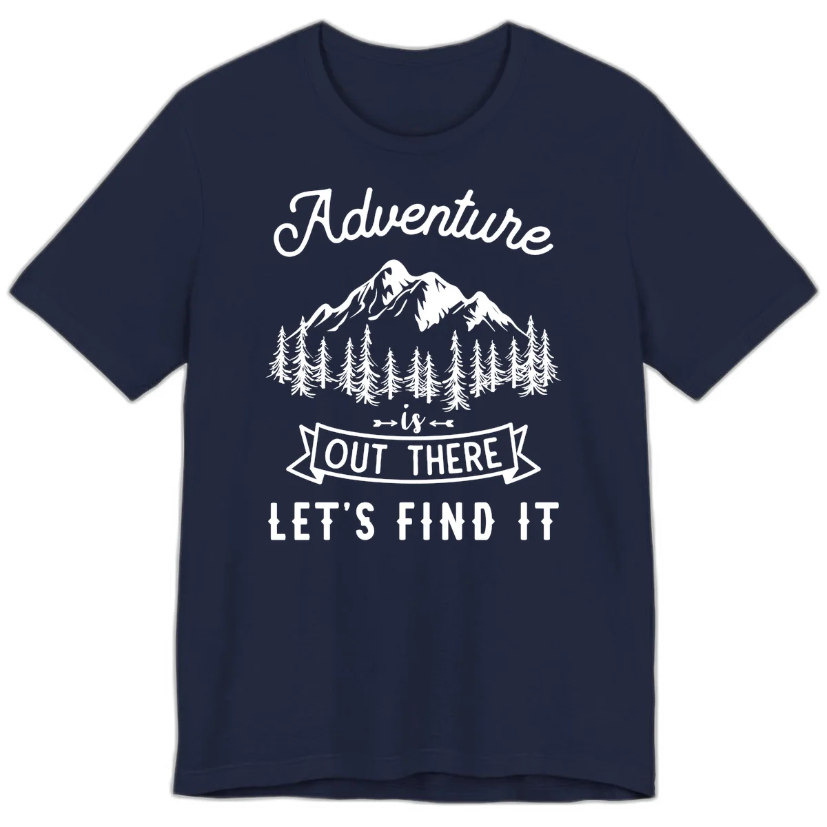 Adventure is out there design with snow mountains, pine forest, and text saying let's find it in Navy