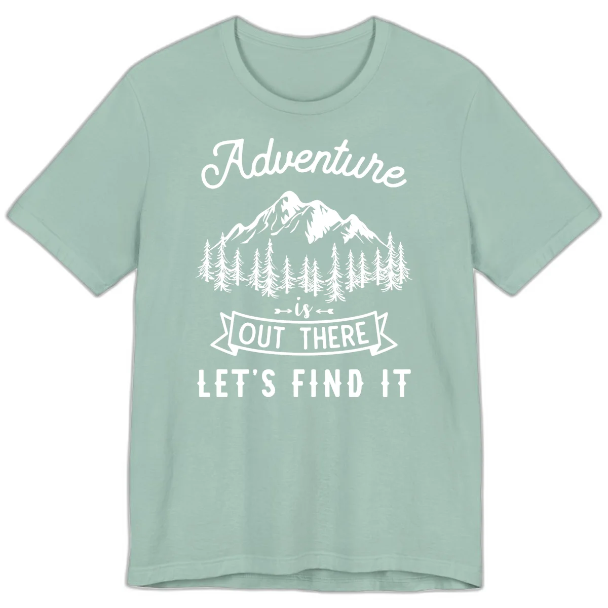 Adventure is out there design with snow mountains, pine forest, and text saying let's find it in Dusty Blue