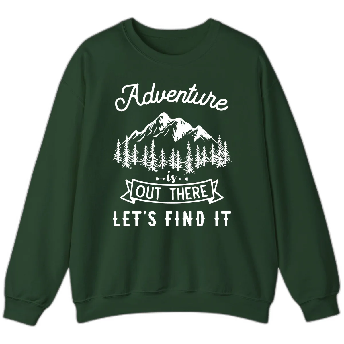 Adventure is out there design with snow mountains, pine forest, and text saying let's find it in Forest Green