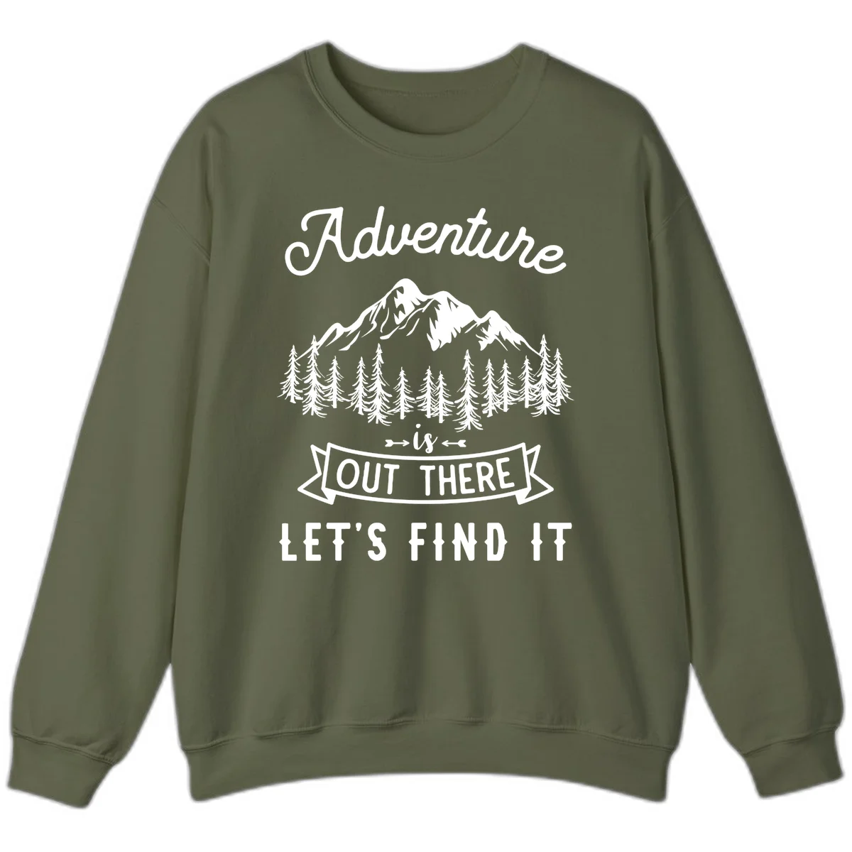 Adventure is out there design with snow mountains, pine forest, and text saying let's find it in Military Green
