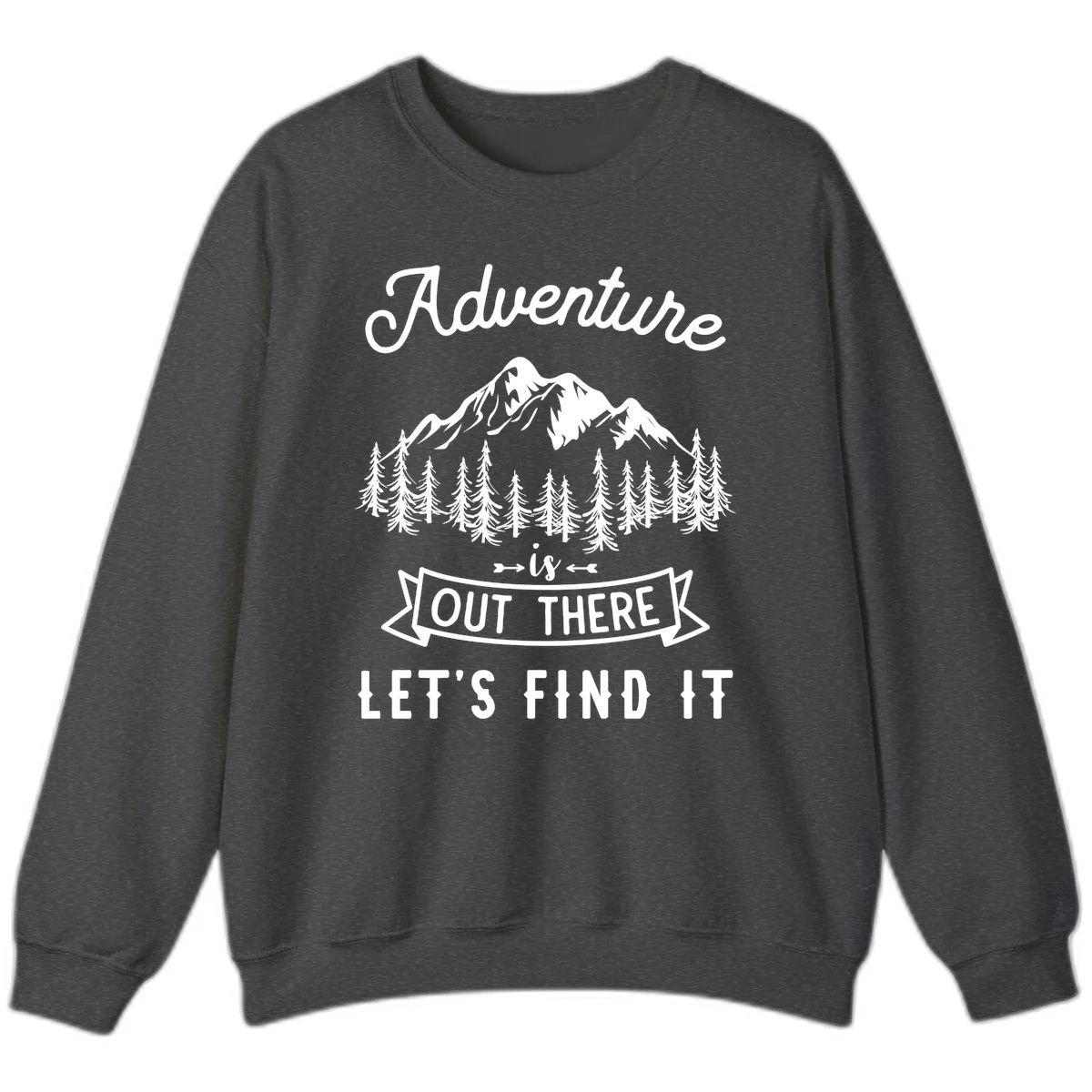 Adventure is out there design with snow mountains, pine forest, and text saying let's find it in Dark Heather