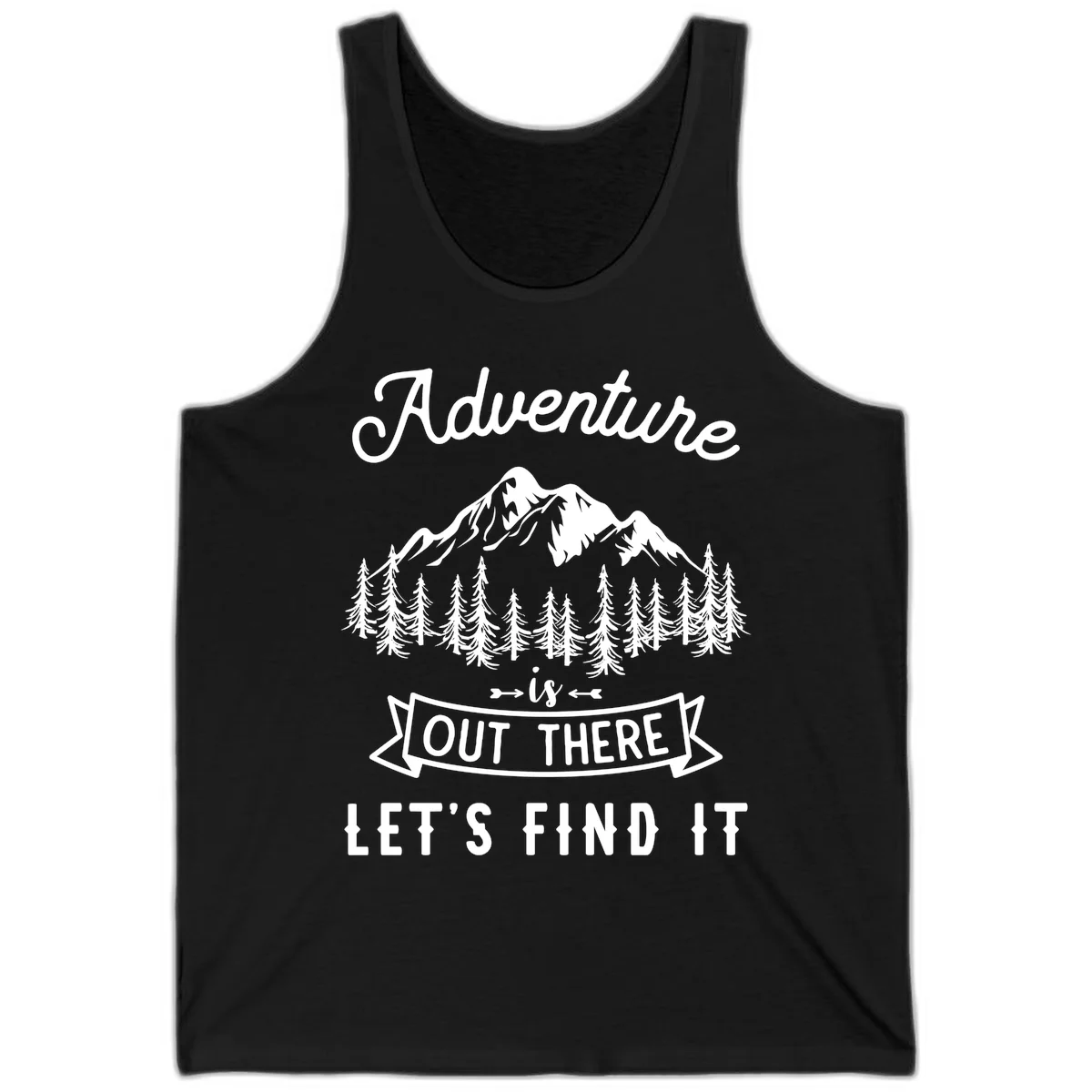Adventure is out there design with snow mountains, pine forest, and text saying let's find it in Black