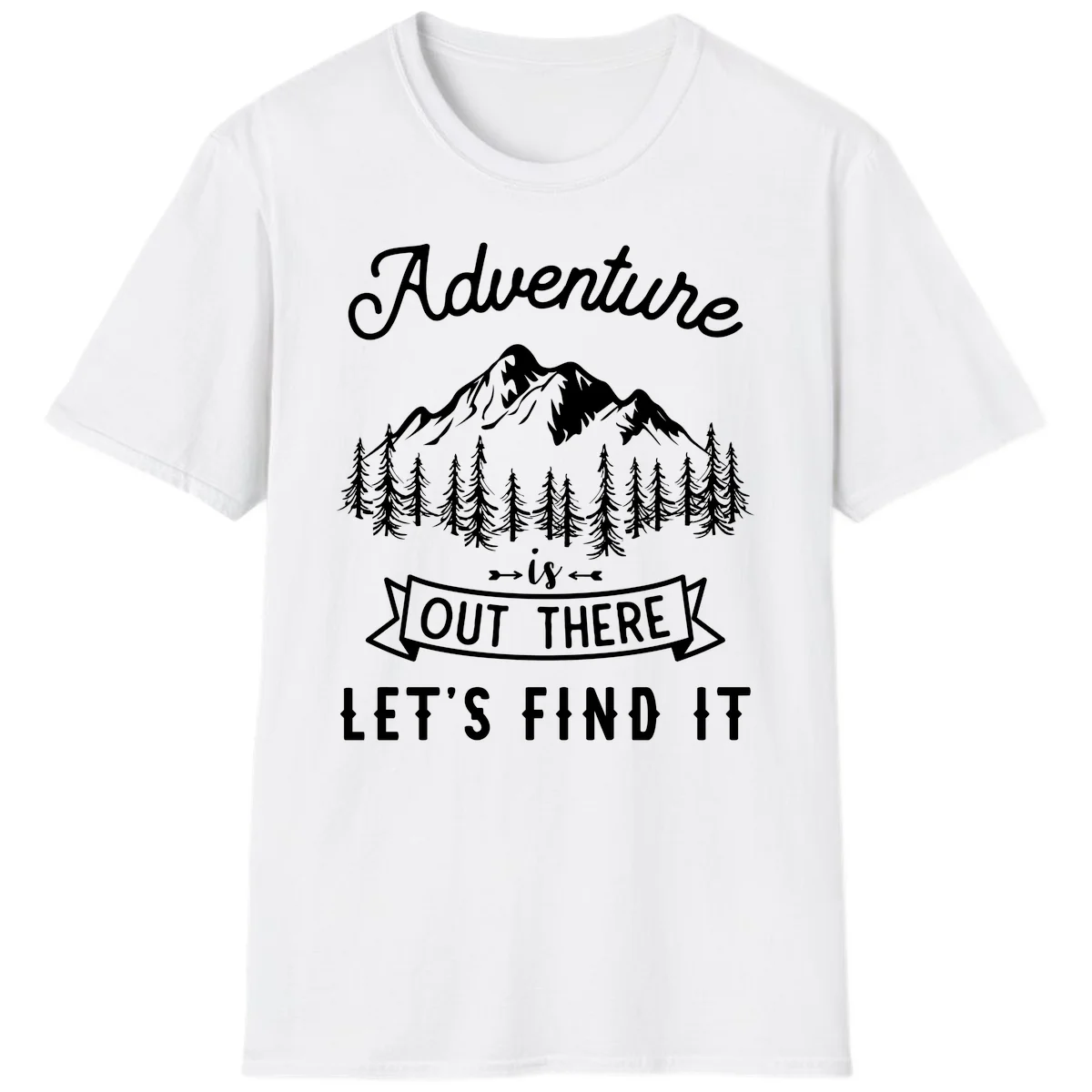 Adventure is out there design with snow mountains, pine forest, and text saying let's find it in White