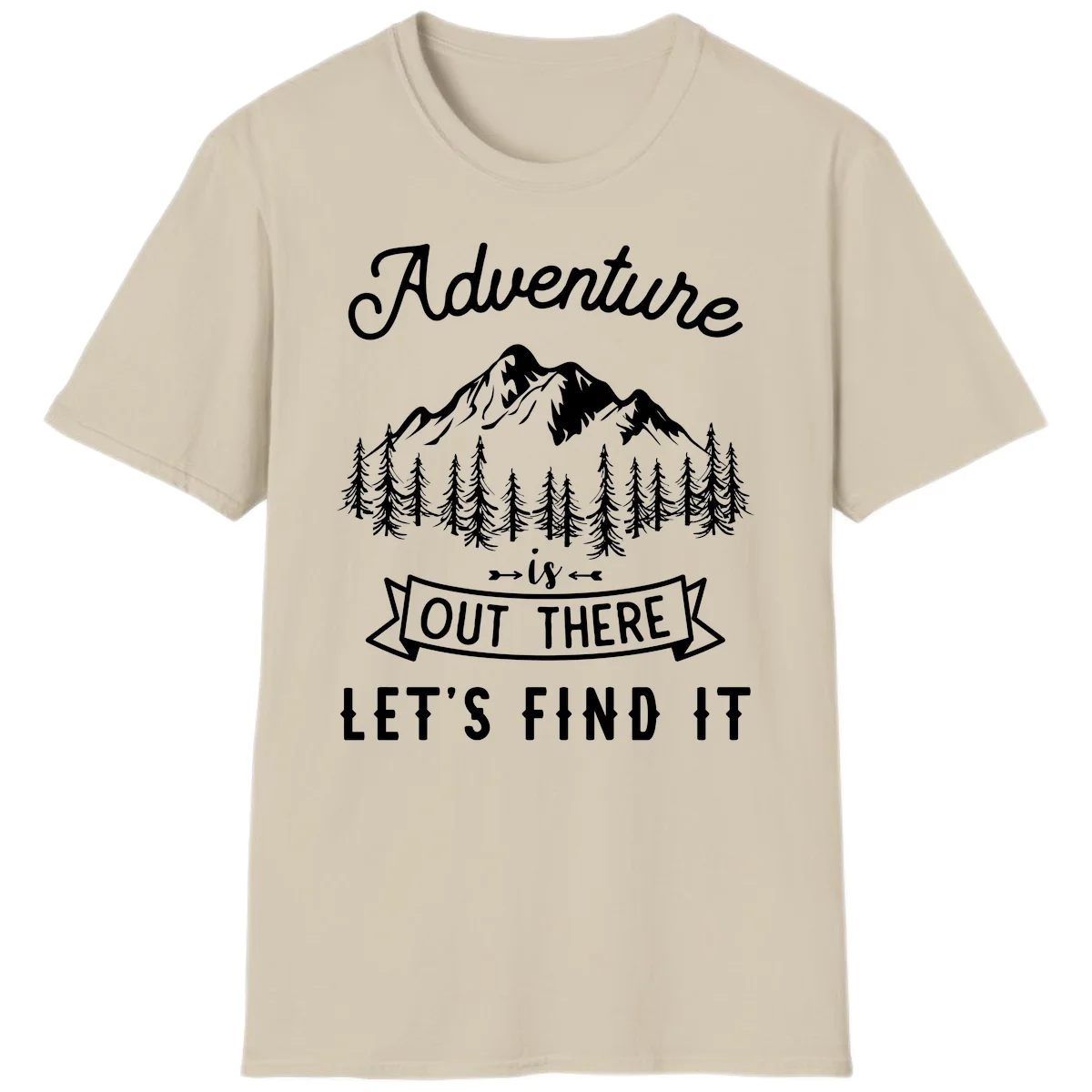 Adventure is out there design with snow mountains, pine forest, and text saying let's find it in Sand