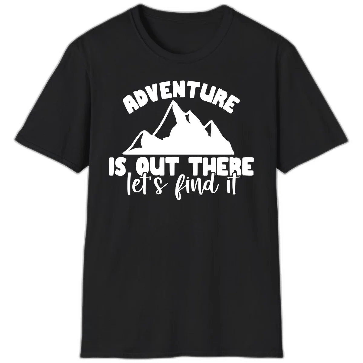 White jagged mountain silhouette with text 'Adventure Is, Out There let's find it' on gray background in Black
