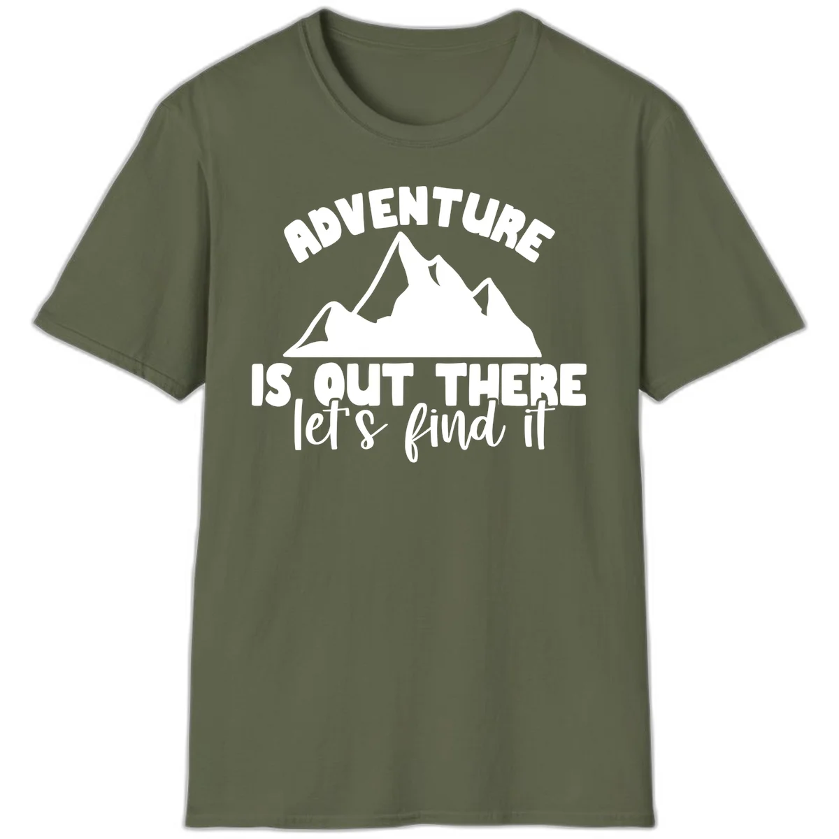 White jagged mountain silhouette with text 'Adventure Is, Out There let's find it' on gray background in Military Green