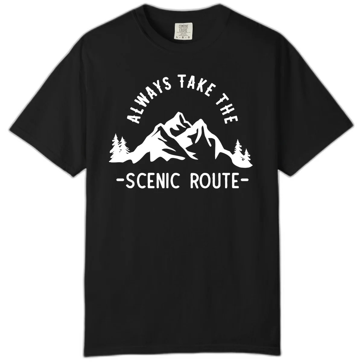 Mountain landscape with evergreen trees and text reading 'Always Take The Scenic Route' in bold lettering in Black