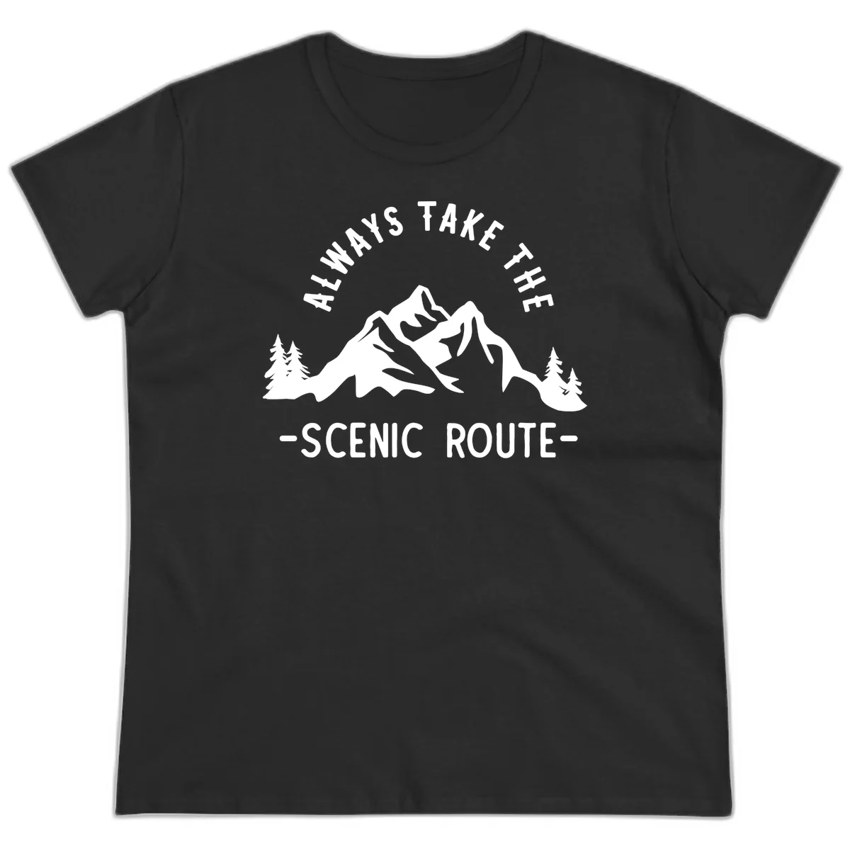 Mountain landscape with evergreen trees and text reading 'Always Take The Scenic Route' in bold lettering in Black