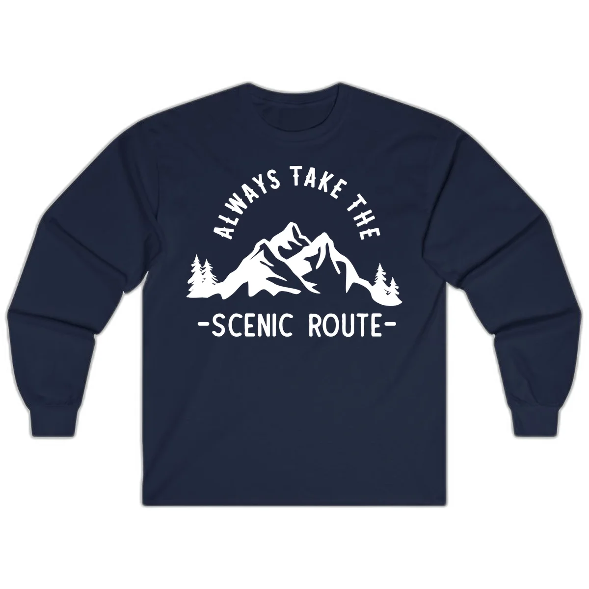 Mountain landscape with evergreen trees and text reading 'Always Take The Scenic Route' in bold lettering in Navy