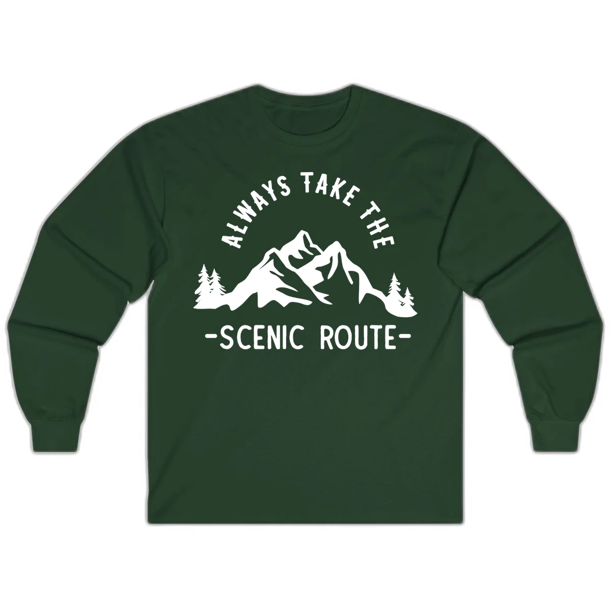 Mountain landscape with evergreen trees and text reading 'Always Take The Scenic Route' in bold lettering in Forest Green