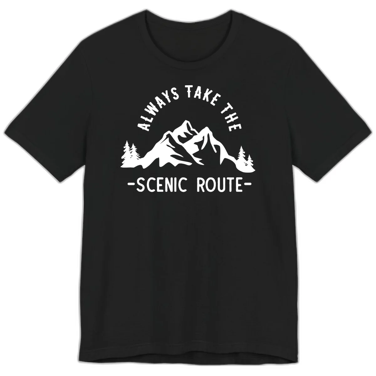 Mountain landscape with evergreen trees and text reading 'Always Take The Scenic Route' in bold lettering in Black