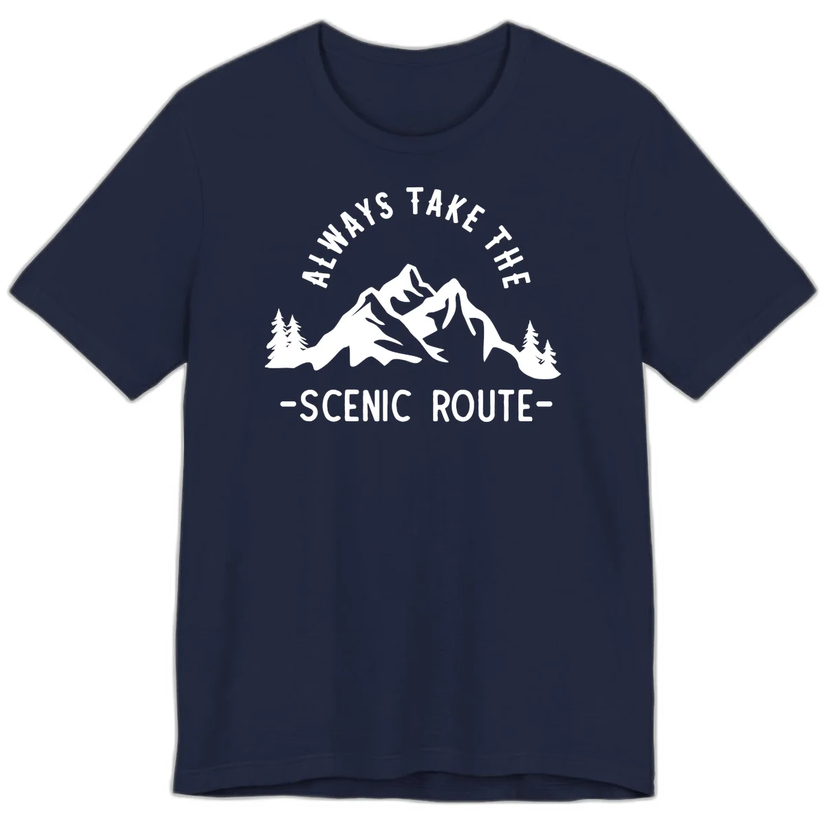 Mountain landscape with evergreen trees and text reading 'Always Take The Scenic Route' in bold lettering in Navy