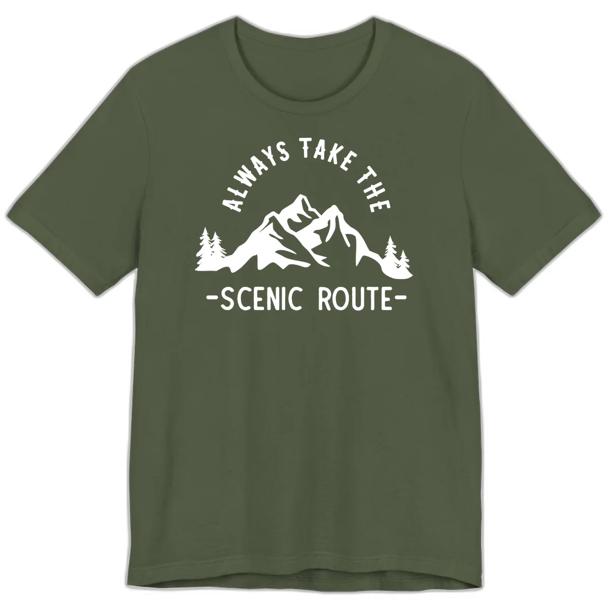 Mountain landscape with evergreen trees and text reading 'Always Take The Scenic Route' in bold lettering in Military Green