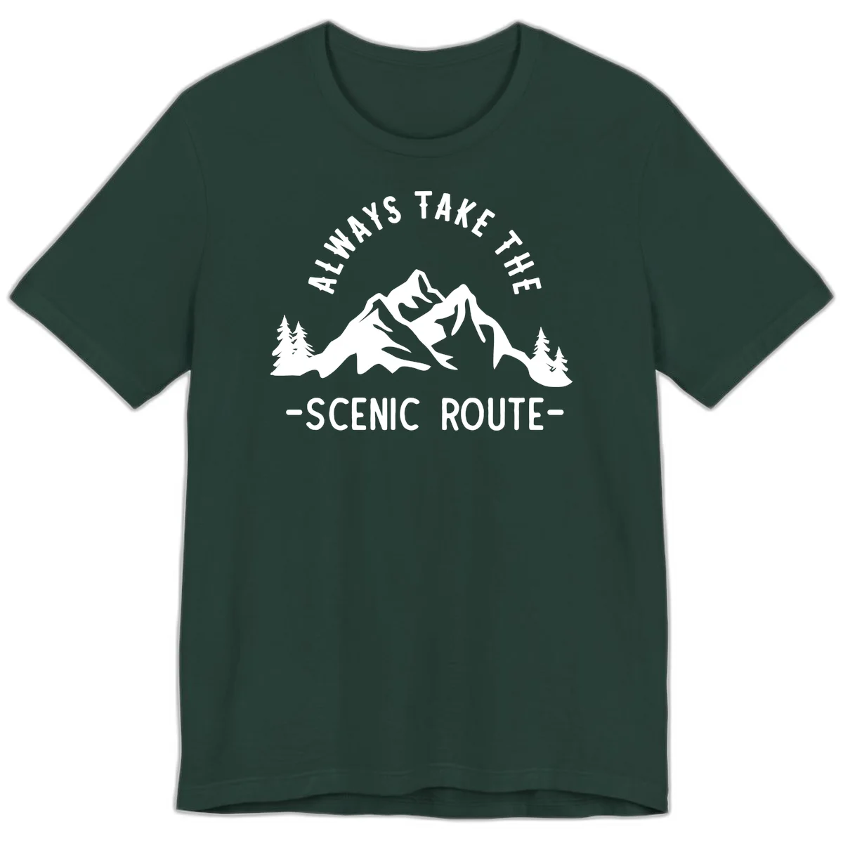 Mountain landscape with evergreen trees and text reading 'Always Take The Scenic Route' in bold lettering in Forest
