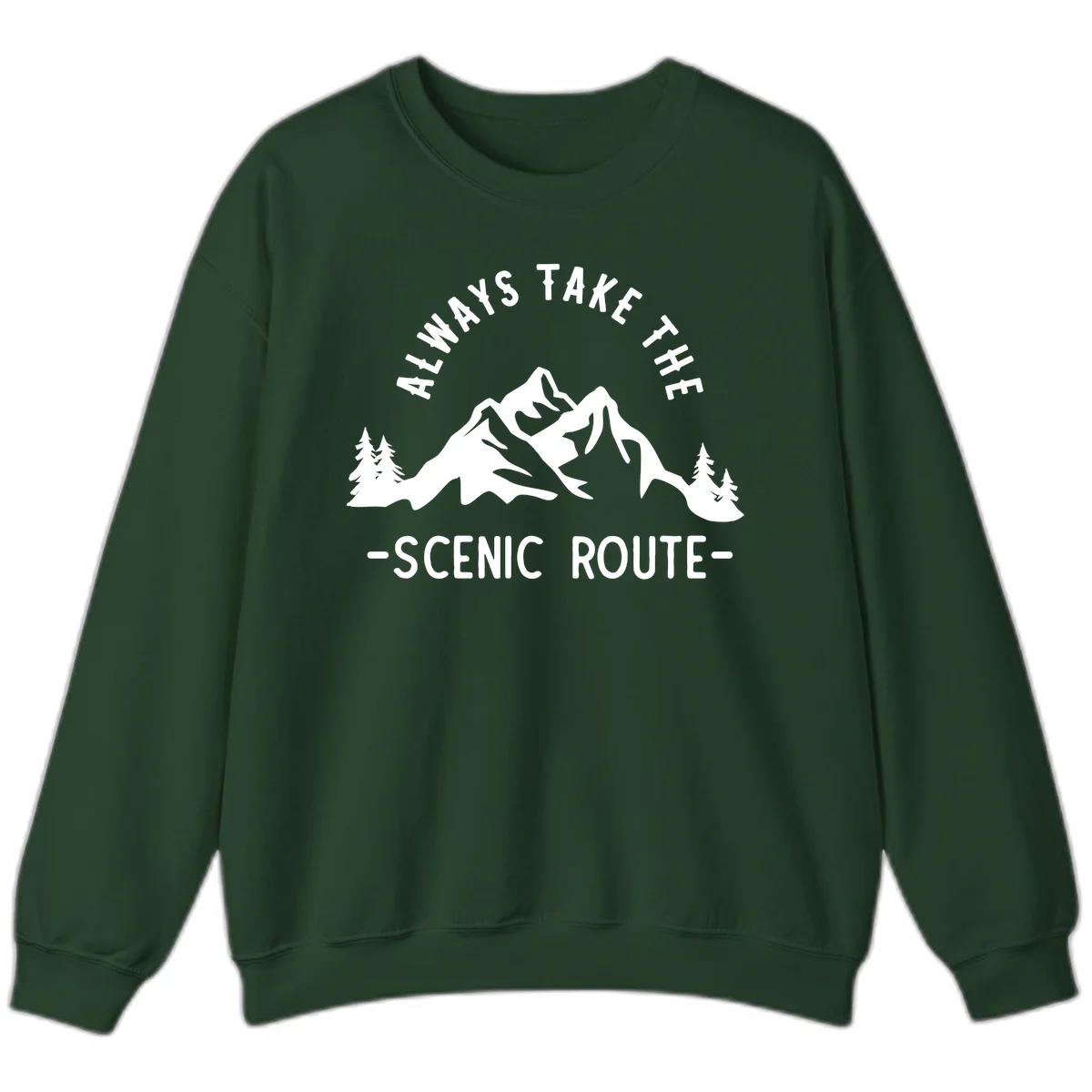 Mountain landscape with evergreen trees and text reading 'Always Take The Scenic Route' in bold lettering in Forest Green