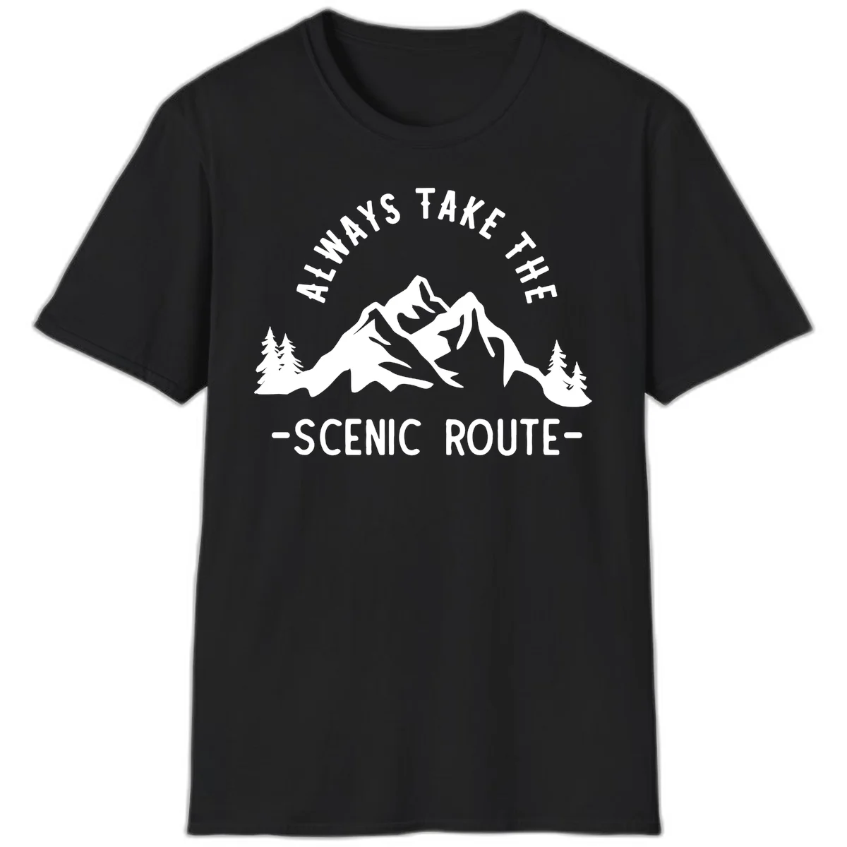 Mountain landscape with evergreen trees and text reading 'Always Take The Scenic Route' in bold lettering in Black