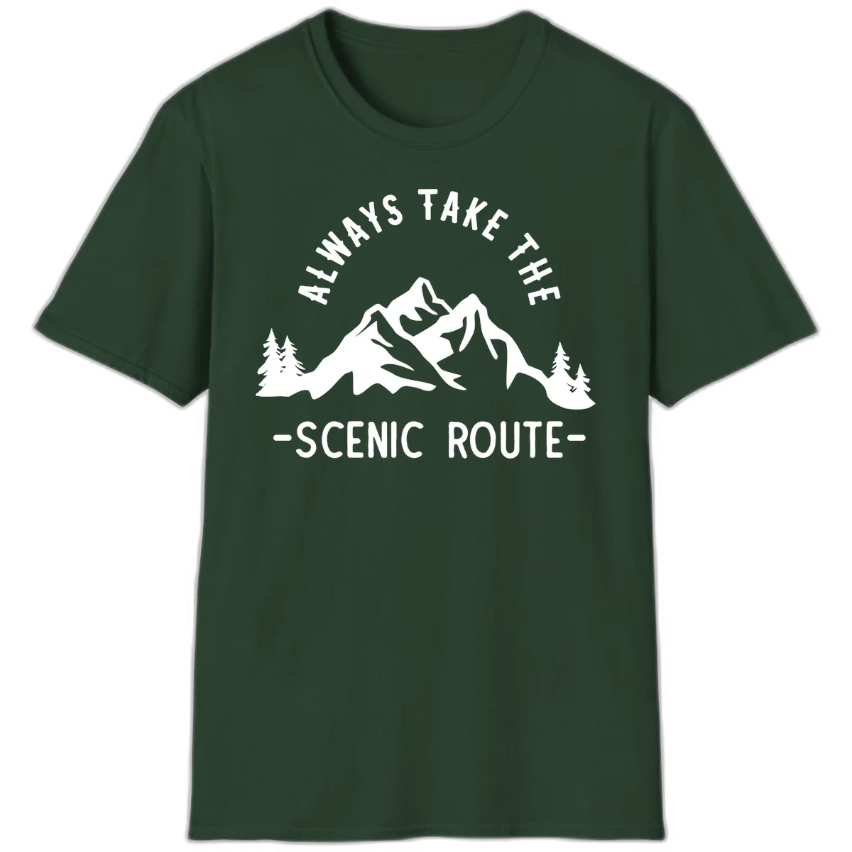 Mountain landscape with evergreen trees and text reading 'Always Take The Scenic Route' in bold lettering in Forest Green
