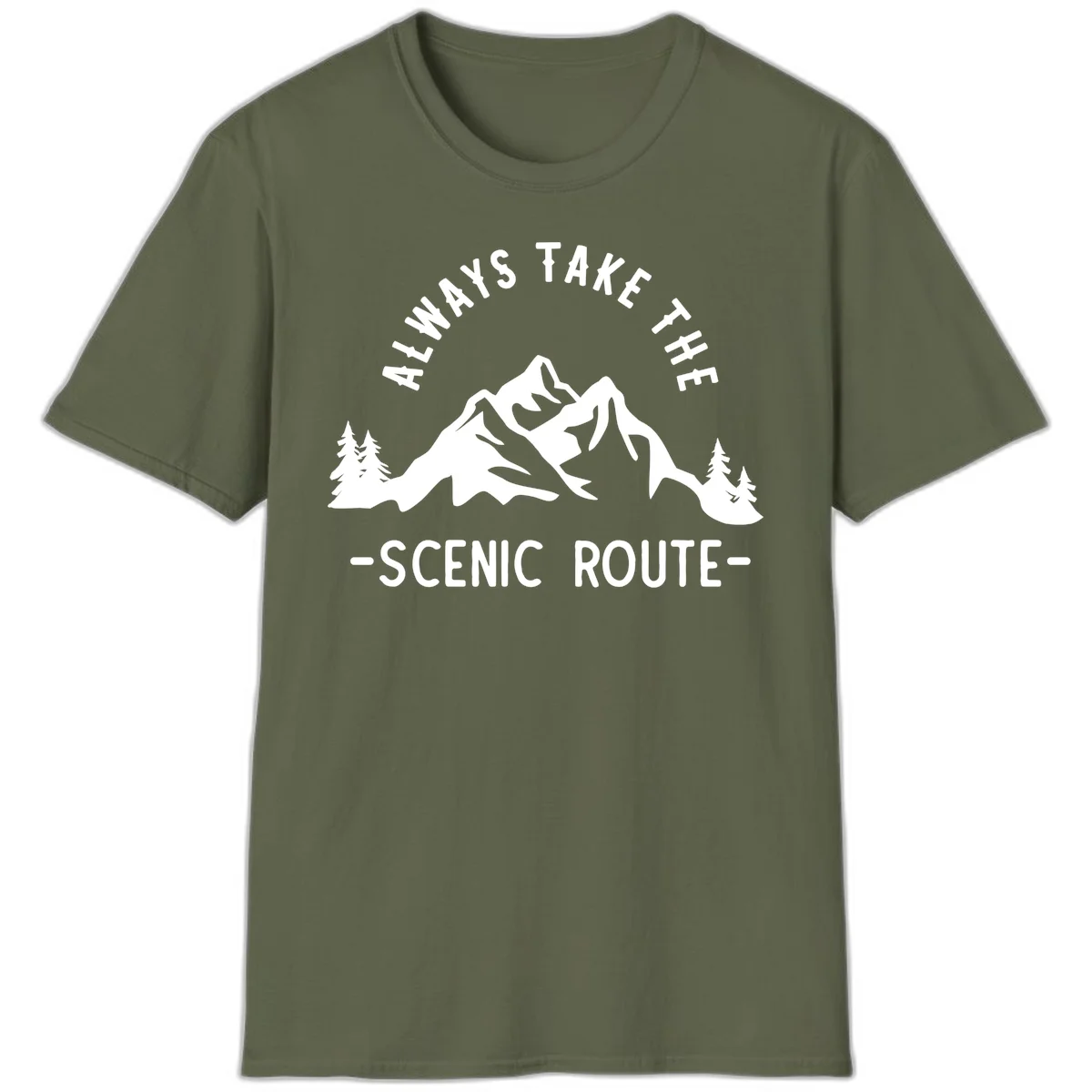 Mountain landscape with evergreen trees and text reading 'Always Take The Scenic Route' in bold lettering in Military Green