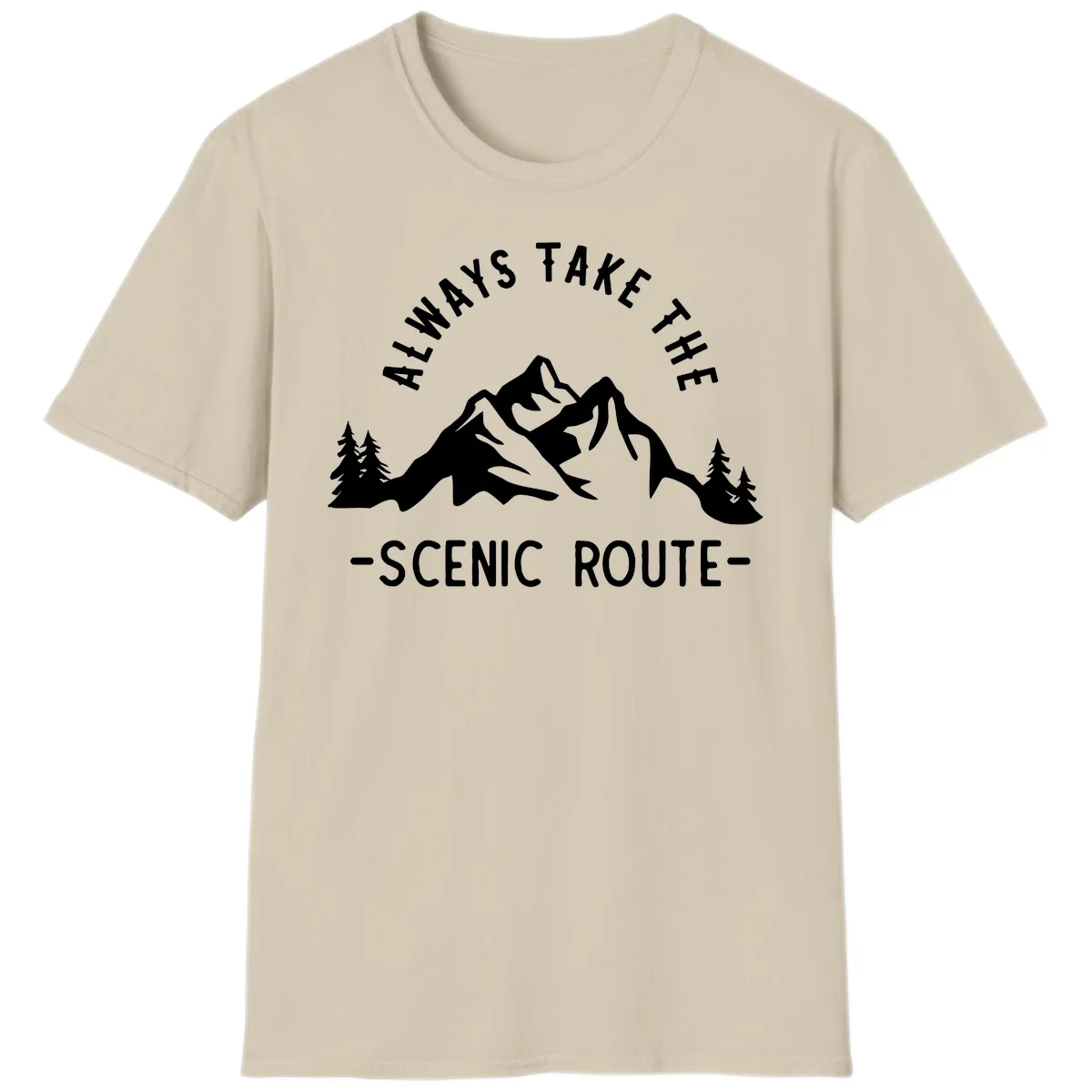 Mountain landscape with evergreen trees and text reading 'Always Take The Scenic Route' in bold lettering in Sand