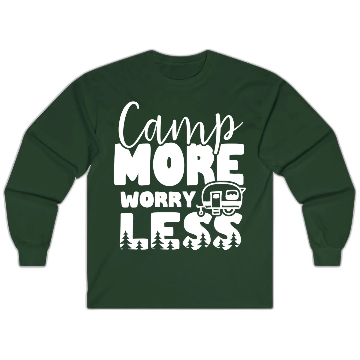 Camp More Worry Less design with flowing script text, camping trailer, and pine trees on gray background in Forest Green