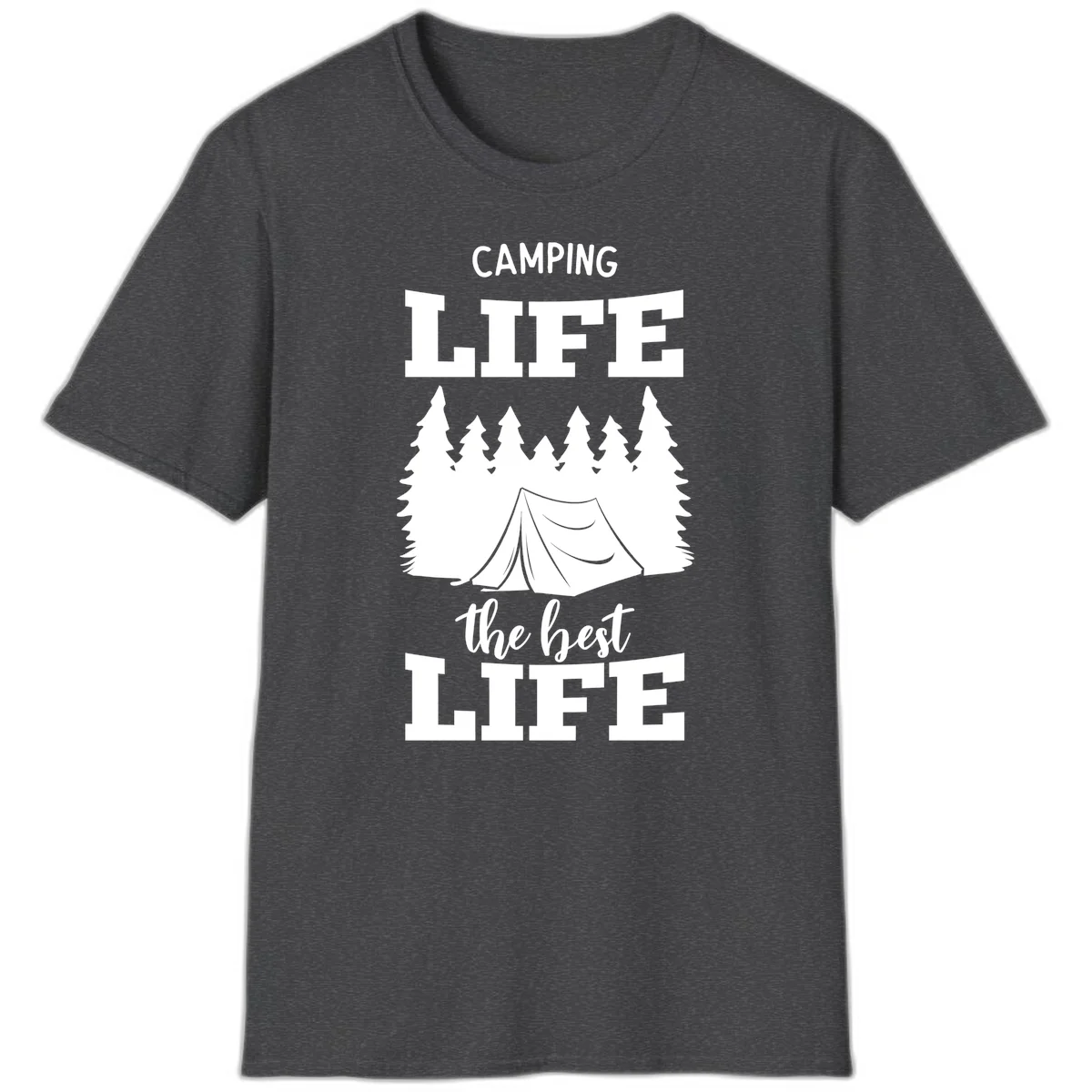 White tent and forest silhouette with text reading Camping Life The Best Life on gray background in Dark Heather