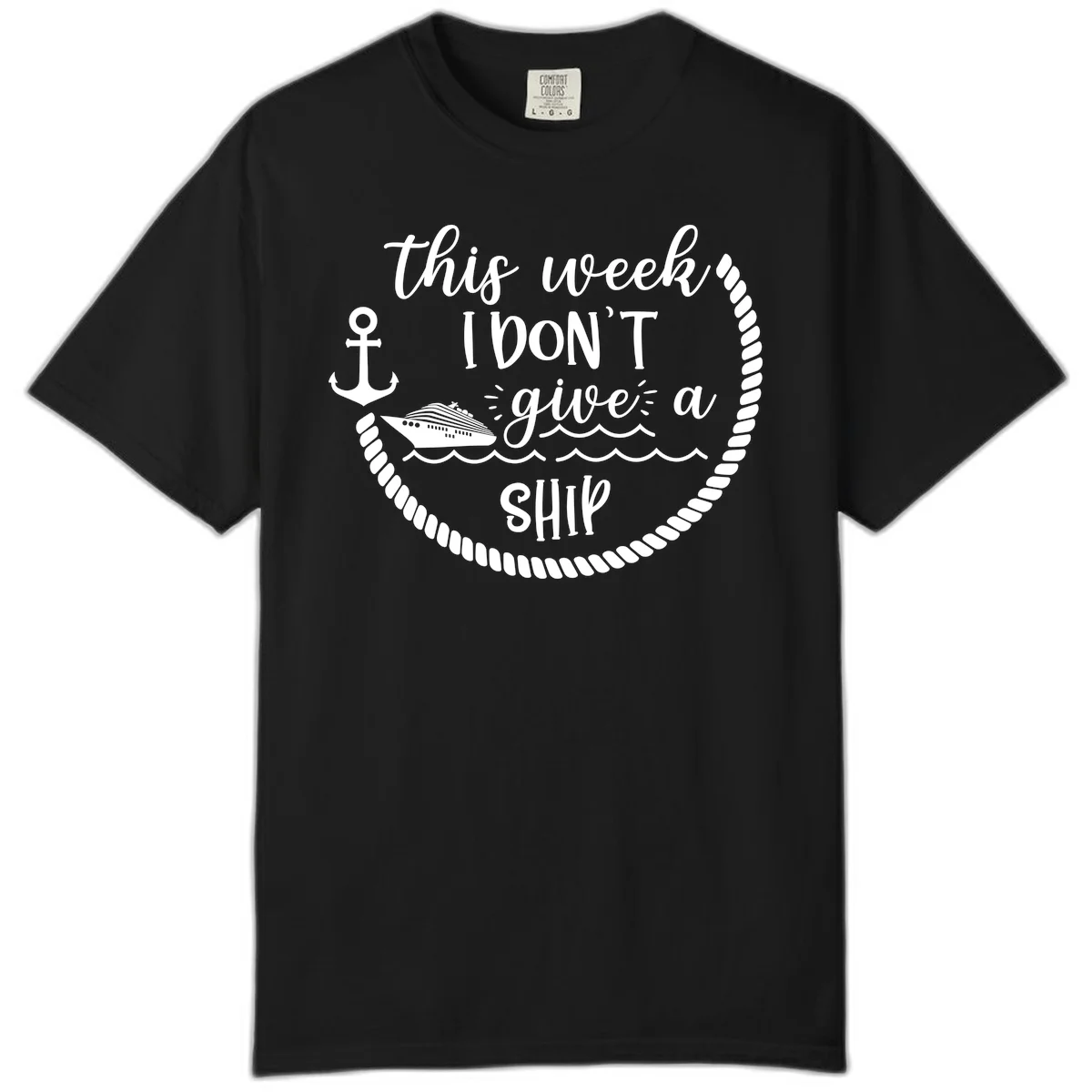 This Week I Don't Give A Ship Comfort Color in Black