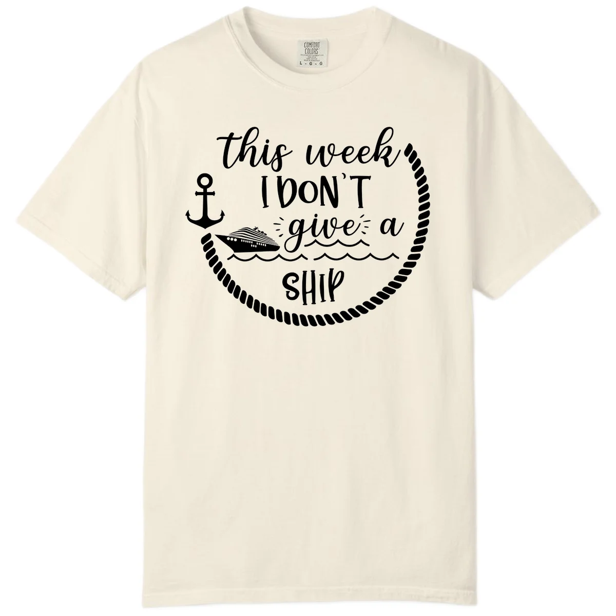 This Week I Don't Give A Ship Comfort Color in Ivory