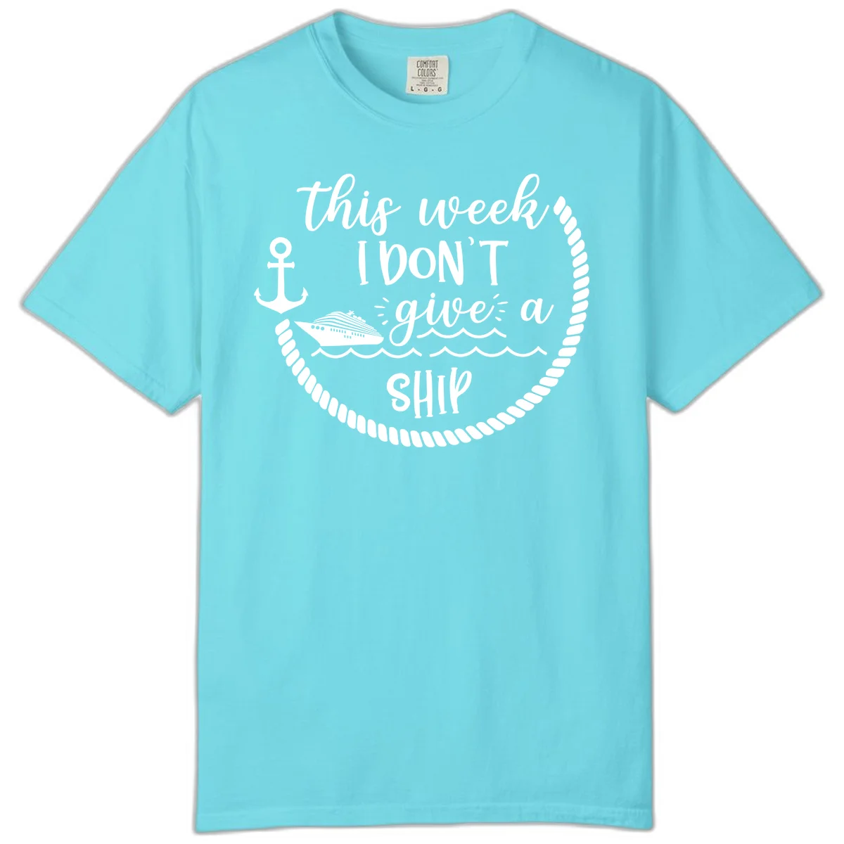 This Week I Don't Give A Ship Comfort Color in Lagoon Blue