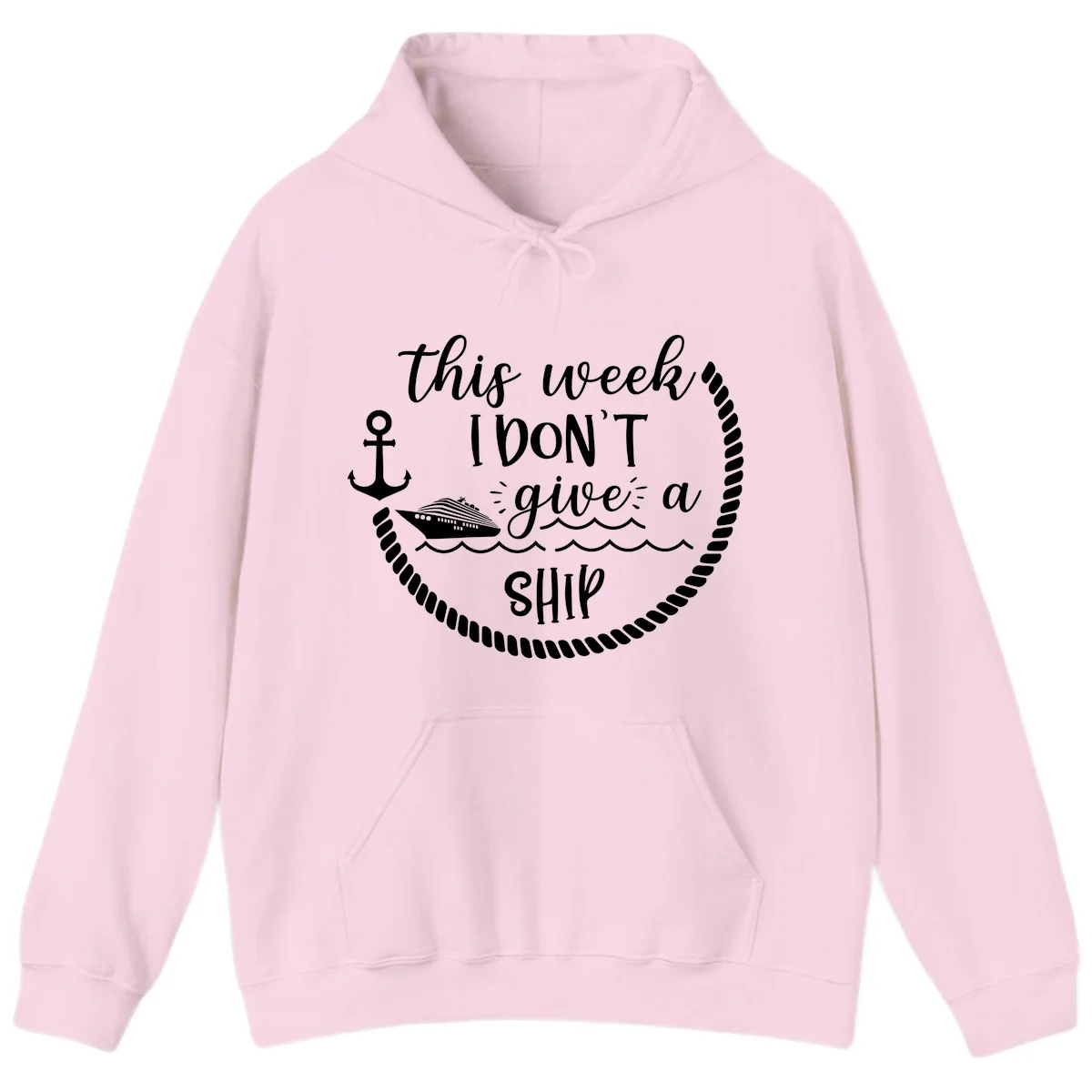 This Week I Don't Give A Ship Hoodie in Light Pink