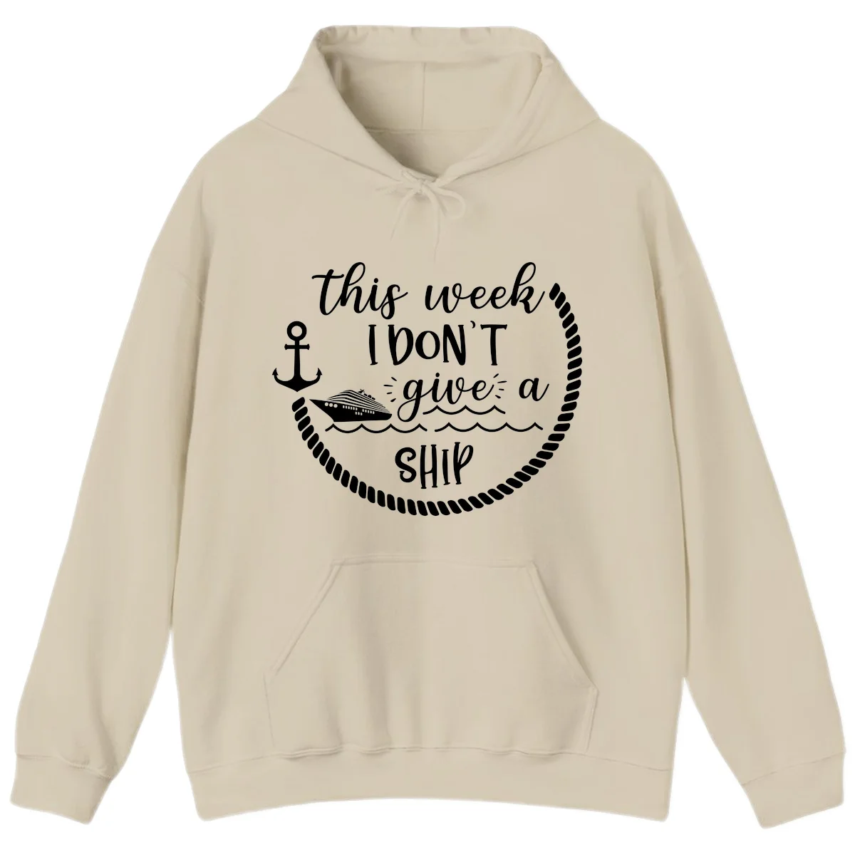 This Week I Don't Give A Ship Hoodie in Sand
