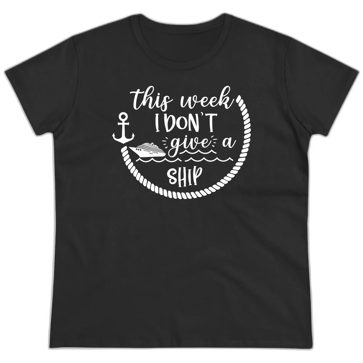 This Week I Don't Give A Ship Ladies Tee in Black