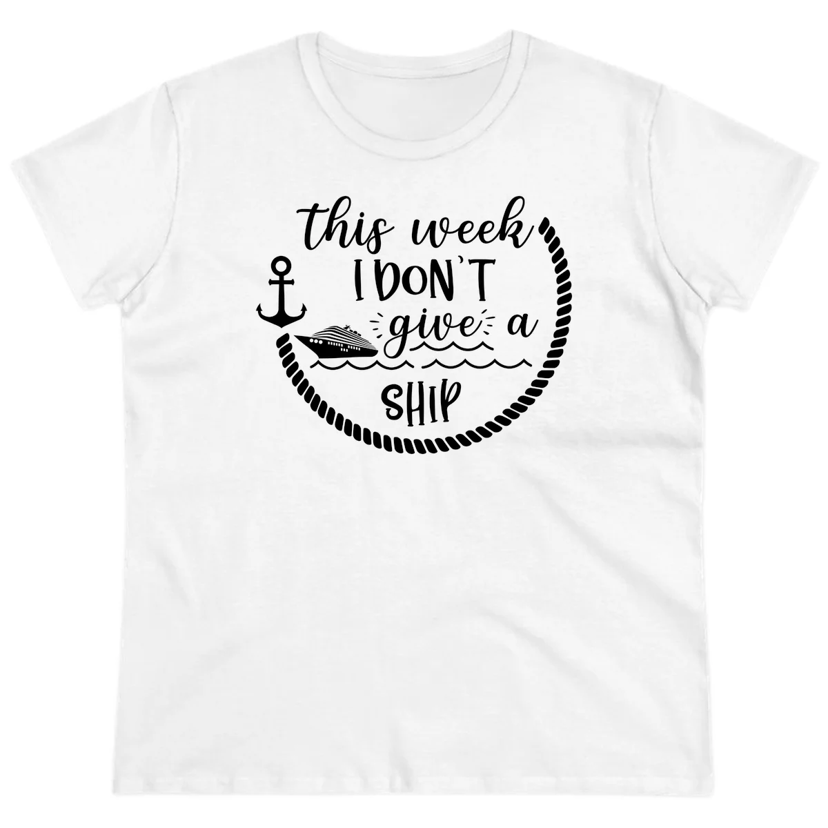 This Week I Don't Give A Ship Ladies Tee in White