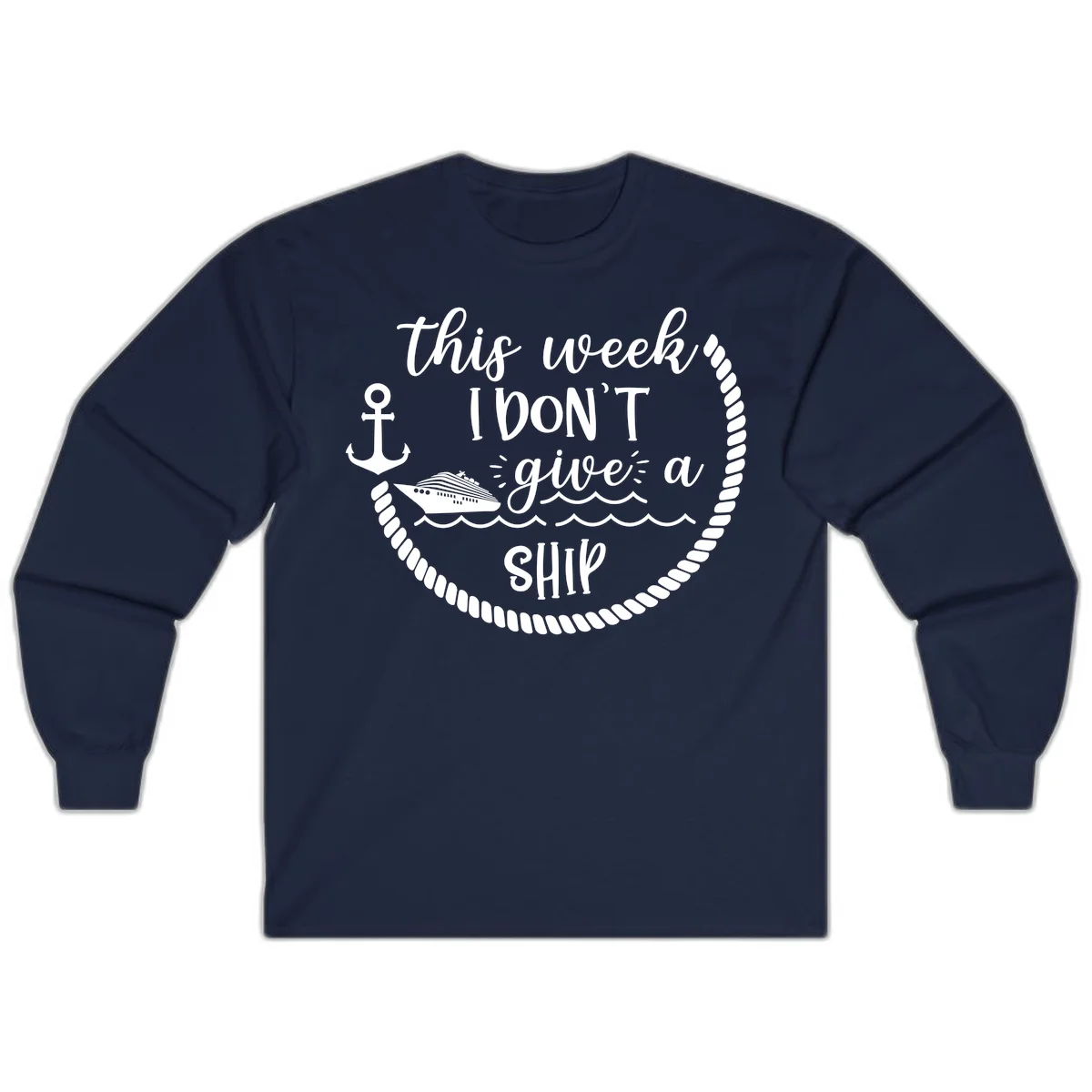 This Week I Don't Give A Ship Long Sleeve in Navy