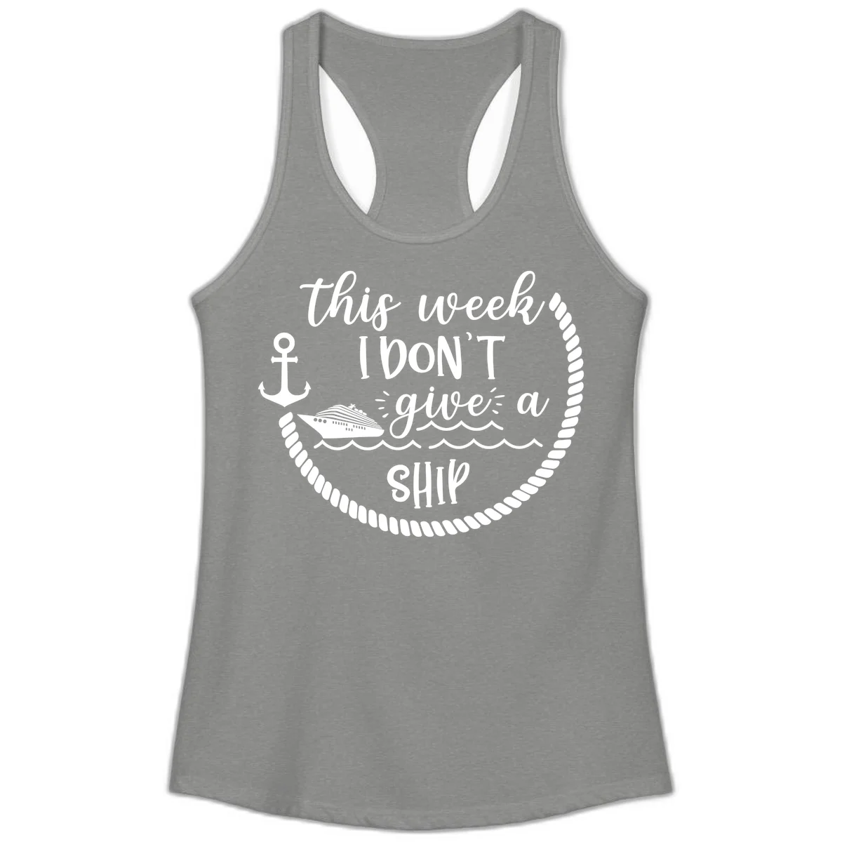 This Week I Don't Give A Ship Ladies Tank in Heather Grey